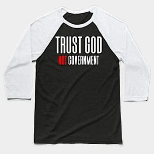 Trust God Not Government Baseball T-Shirt